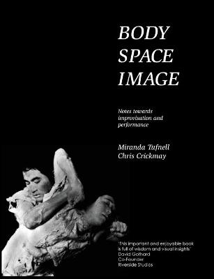 Body Space Image - Miranda Tufnell, Chris Crickmay