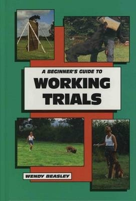 A Beginner's Guide to Working Trials - Wendy Beasley