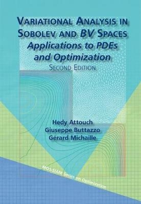 Variational Analysis in Sobolev and BV Spaces - Hedy Attouch, Giuseppe Buttazzo, Gérard Michaille