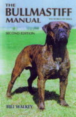 The Bullmastiff Manual - Bill Walkey