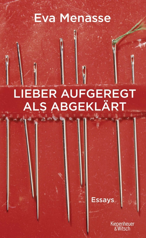 Lieber aufgeregt als abgeklärt - Eva Menasse