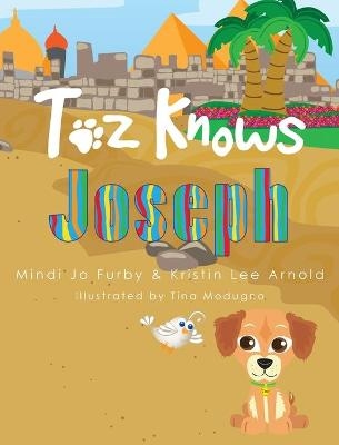 Toz Knows Joseph - Mindi Jo Furby, Kristin Lee Arnold