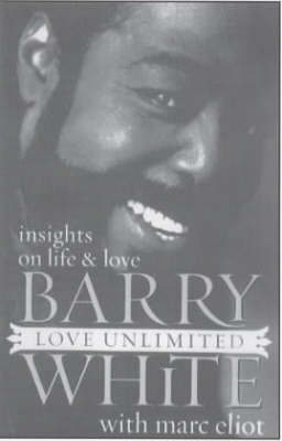 Love Unlimited - Barry White, Marc Eliot