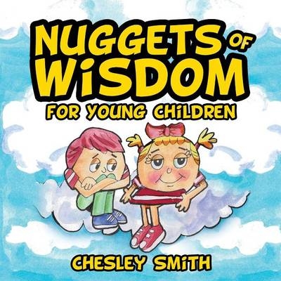 Nuggets of Wisdom for Young Children - Chesley Smith