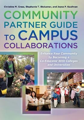 Community Partner Guide to Campus Collaborations 12 copy set - Christine M. Cress, Stephanie T. Stokamer, Joyce P. Kaufman