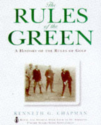 The Rules of the Green - Kenneth G. Chapman