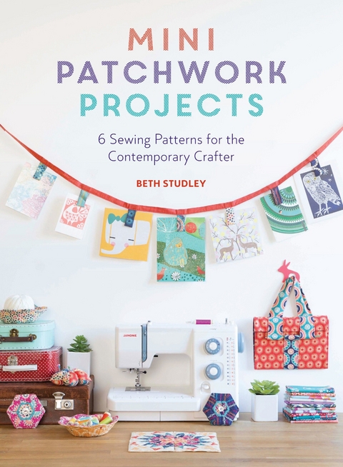 Mini Patchwork Projects - Beth Studley