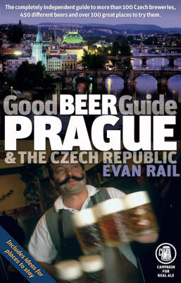 Good Beer Guide Prague and the Czech Republic - Evan Rail