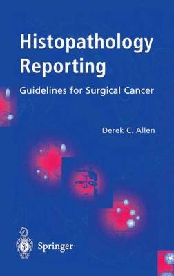 Histopathology Reporting - Derek C. Allen
