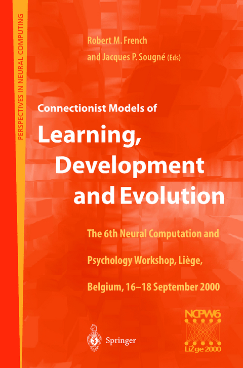 Connectionist Models of Learning, Development and Evolution - 