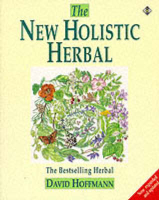 The New Holistic Herbal - David Hoffmann