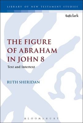 The Figure of Abraham in John 8 - Dr Ruth Sheridan