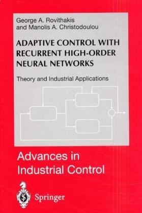Adaptive Control with Recurrent High-order Neural Networks - George A. Rovithakis, Manoulis A. Christodoulou