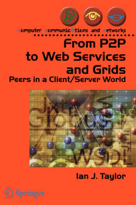 From P2P to Web Services and Grids - Ian J. Taylor