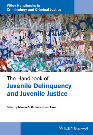 The Handbook of Juvenile Delinquency and Juvenile Justice - 