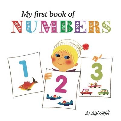 My First Book of Numbers - Alain Grée