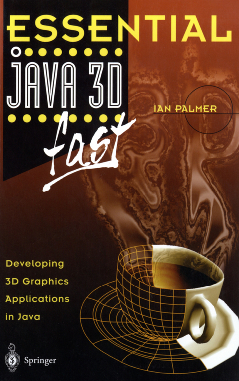 Essential Java 3D fast - Ian Palmer