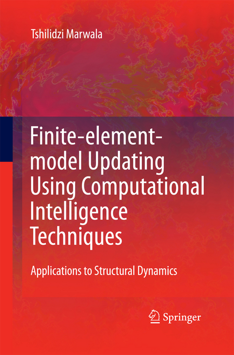 Finite Element Model Updating Using Computational Intelligence Techniques - Tshilidzi Marwala