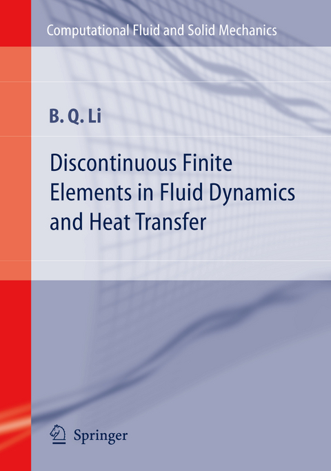 Discontinuous Finite Elements in Fluid Dynamics and Heat Transfer - Ben Q. Li