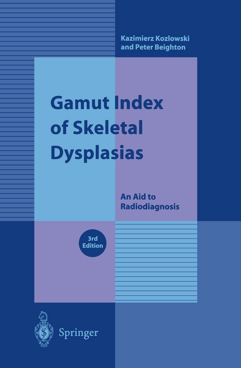 Gamut Index of Skeletal Dysplasias - Kazimierz Kozlowski, Peter Beighton