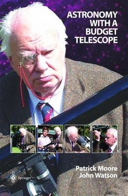 Astronomy with a Budget Telescope - CBE Moore  DSc  FRAS  Sir Patrick, John Watson