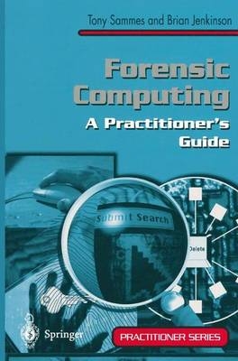 Forensic Computing - Anthony J. Sammes, Brian Jenkinson