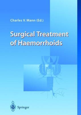 Surgical Treatment of Haemorrhoids - Charles Mann