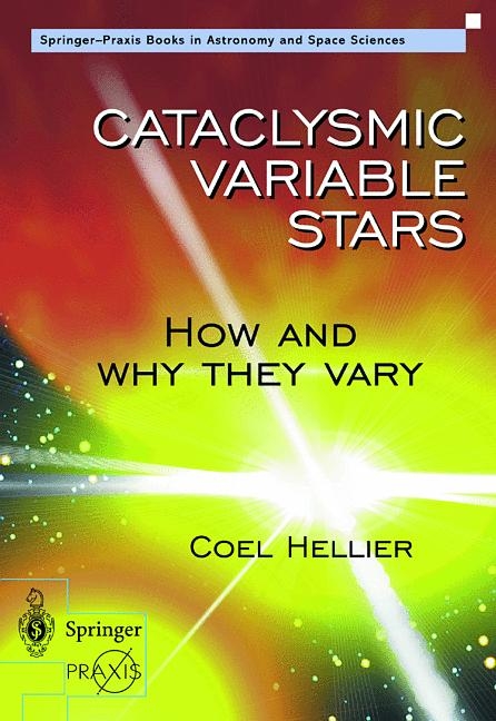 Cataclysmic Variable Stars - How and Why they Vary - Coel Hellier