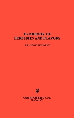 Handbook of Perfumes and Flavors - Dr. Olind Secondini