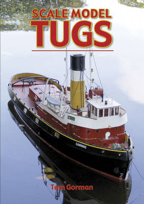 Scale Model Tugs - Tom Gorman