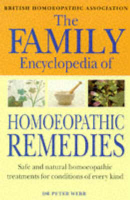 The Family Encyclopedia of Homoeopathic Remedies - Peter Webb