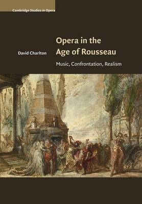 Opera in the Age of Rousseau - David Charlton
