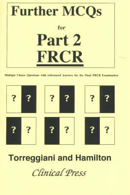 Further MCQs for Part 2 FRCR - William Torreggiani, Samuel Hamilton