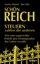 Schön reich - Steuern zahlen die anderen -  Sascha Adamek,  Kim Otto