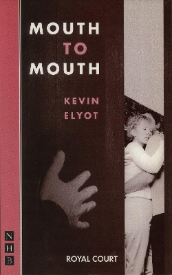 Mouth to Mouth - Kevin Elyot