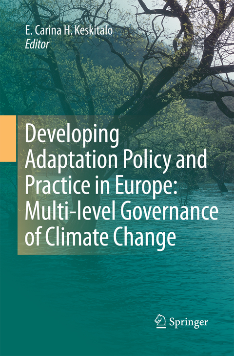 Developing Adaptation Policy and Practice in Europe: Multi-level Governance of Climate Change - 