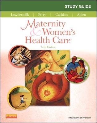 Study Guide for Maternity & Women's Health Care - Deitra Leonard Lowdermilk, Shannon E. Perry, Mary Catherine Cashion, Kathryn Rhodes Alden