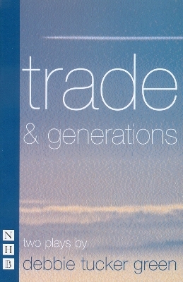 trade & generations: two plays - Debbie Tucker Green