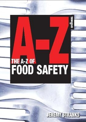 The A-Z of Food Safety - Jeremy W. Stranks