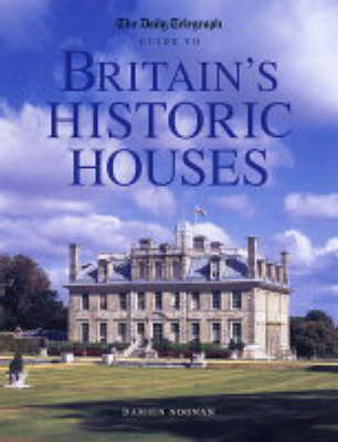 The "Daily Telegraph" Guide to Britain's Historic Houses - 