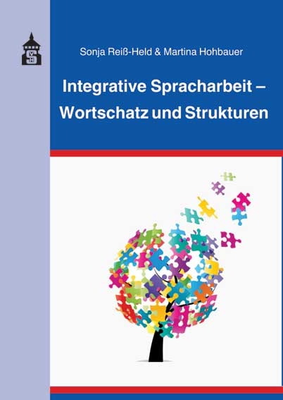 Integrative Spracharbeit - Wortschatz und Strukturen - Sonja Reiß-Held, Martina Hohbauer
