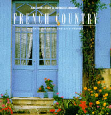 French Country Style - Barbara Buchholz, Lisa Skolnik, Barbara Bucholtz