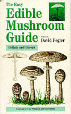 The Easy Edible Mushroom Guide - David Pegler