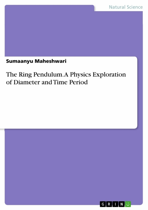 The Ring Pendulum. A Physics Exploration of Diameter and Time Period -  Sumaanyu Maheshwari