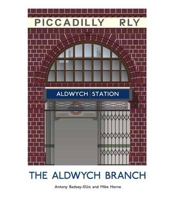 The Aldwych Branch - Antony Badsey-Ellis, Mike Horne