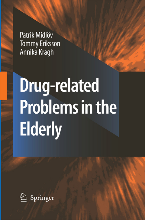 Drug-related problems in the elderly - Patrik Midlöv, Tommy Eriksson, Annika Kragh