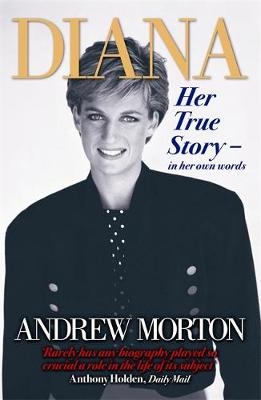 Diana: Her True Story - In Her Own Words - Andrew Morton