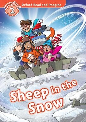 Oxford Read and Imagine: Level 2:: Sheep in the Snow - Paul Shipton