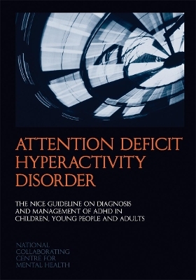 Attention Deficit Hyperactivity Disorder -  National Collaborating Centre for Mental Health (NCCMH)