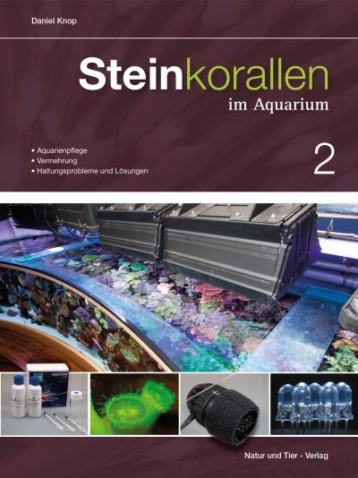 Steinkorallen im Aquarium Band 2 - Daniel Knop